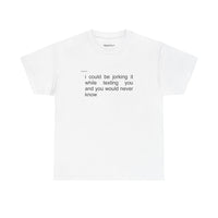 You'll Never Know graphic tee by Typeshyrt